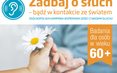 Zadbaj o słuch – bądź w kontakcie ze światem