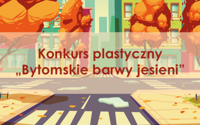 Konkurs plastyczny „Bytomskie barwy jesieni”